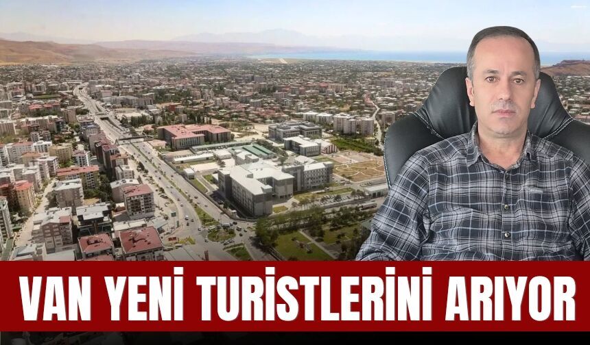 Van Yeni Turistlerini Arıyor