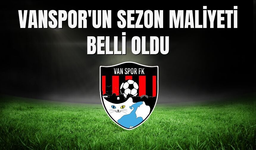 Vanspor'un Sezon Maliyeti Belli Oldu