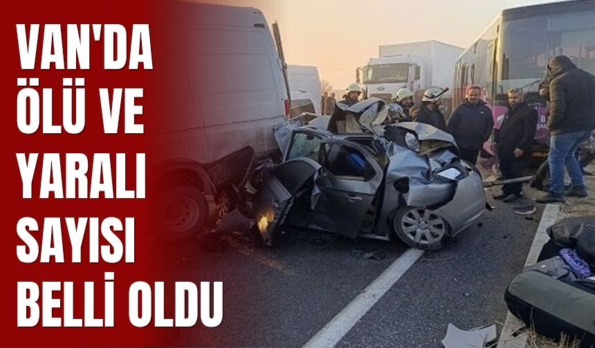 Van'da Ölü ve Yaralı Sayısı Belli Oldu