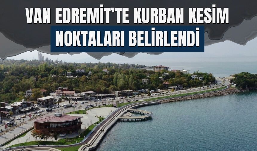 Van Edremit’te Kurban Kesim Noktaları Belirlendi