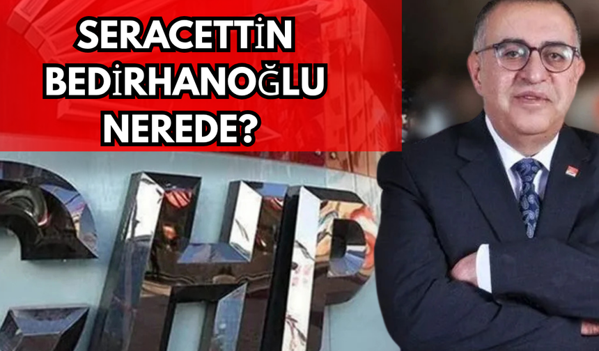 Seracettin Bedirhanoğlu Nerede?