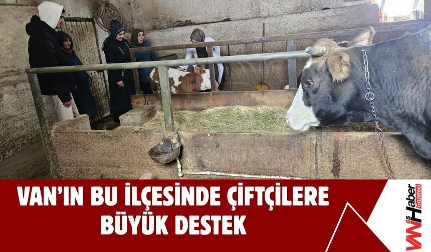 Van’ın Bu İlçesinde Çiftçilere Büyük Destek!