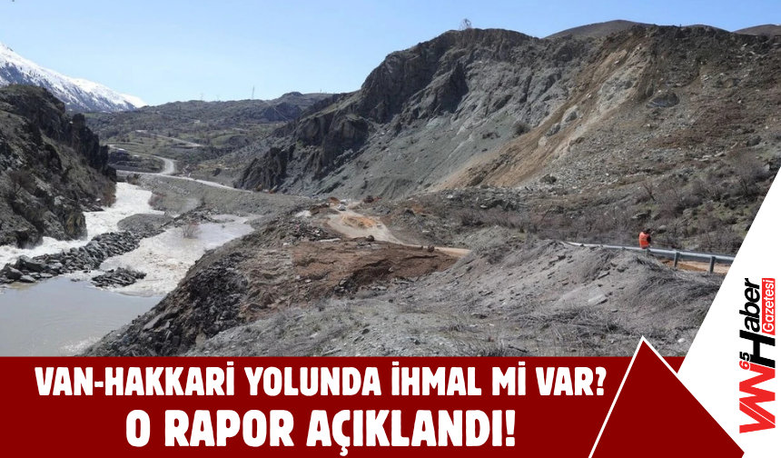 Van-Hakkâri Yolunda Bilimsel İhmalin Belgesi!