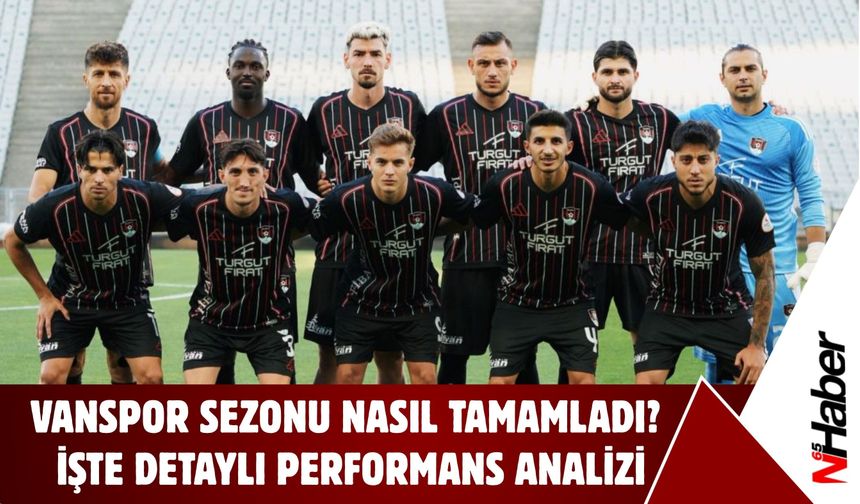 Vanspor Sezonu Nasıl Tamamladı? İşte Detaylı Performans Analizi