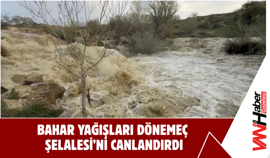 Bahar Yağışları Dönemeç Şelalesi’ni Canlandırdı!