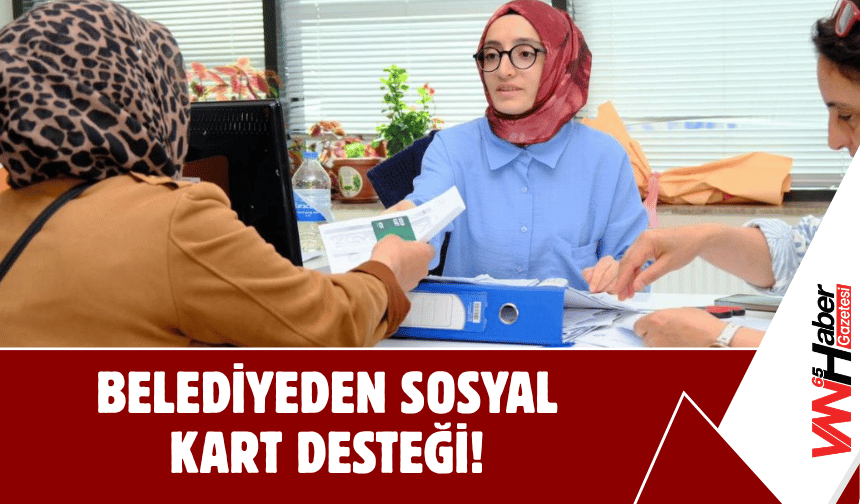 Belediyeden Sosyal Kart Desteği!