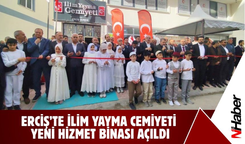 Erciş’te İlim Yayma Cemiyeti Yeni Hizmet Binası Açıldı