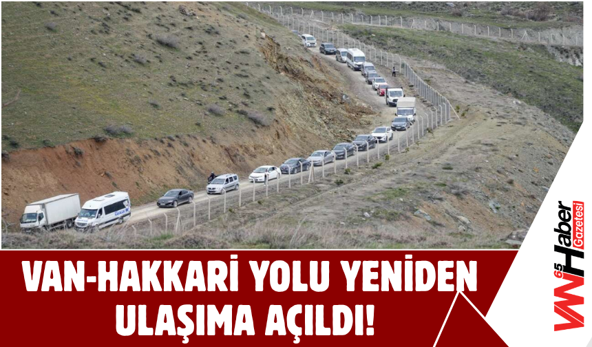 Van-Hakkâri Yolu Yeniden Ulaşıma Açıldı!