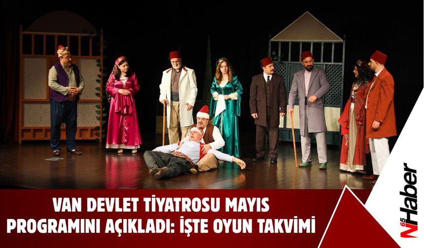 Van Devlet Tiyatrosu Mayıs Programını Açıkladı: İşte Oyun Takvimi