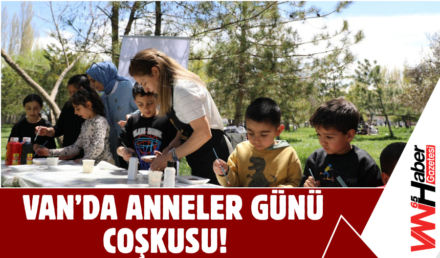 Van’da Anneler Günü Coşkusu!