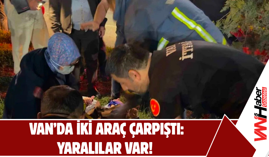Van’da İki Araç Çarpıştı: Yaralılar Var!
