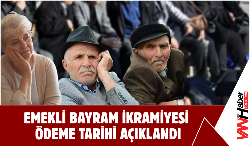Emekli Bayram İkramiyesi Ödeme Tarihi Açıklandı!