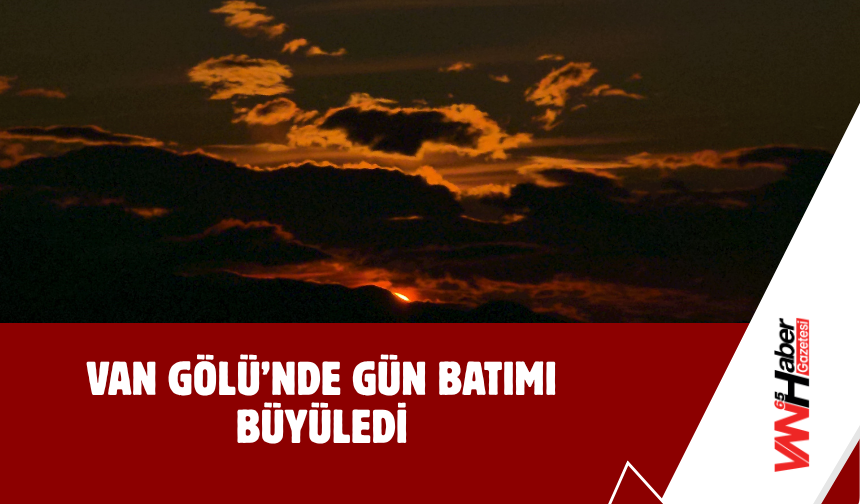 Van Gölü’nde Gün Batımı Büyüledi