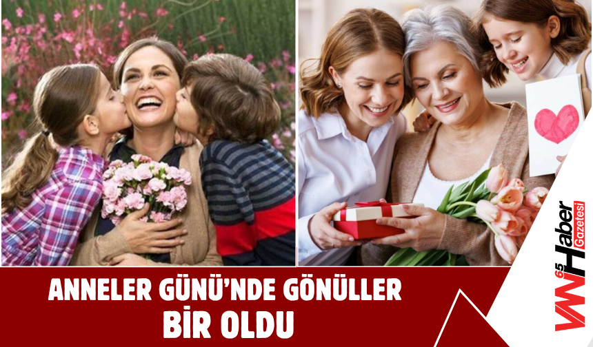 Anneler Günü’nde Gönüller Bir Oldu