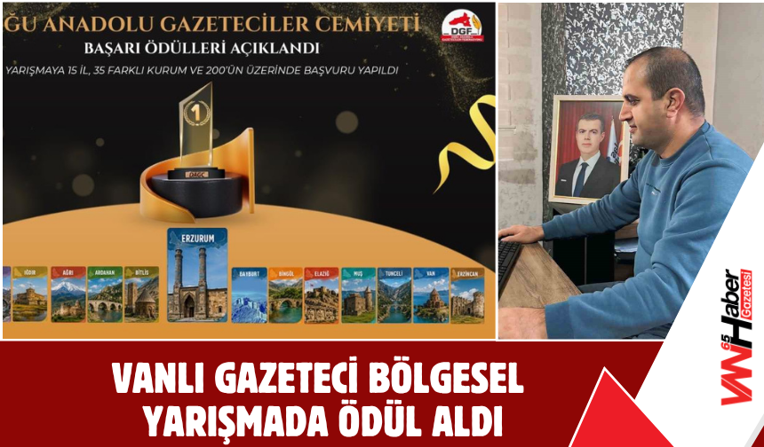 Vanlı Gazeteci Bölgesel Yarışmada Ödül Aldı
