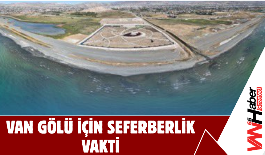 Van’da Dev Seferberlik!