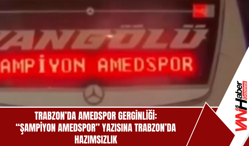 Trabzon’da Amedspor Gerginliği!