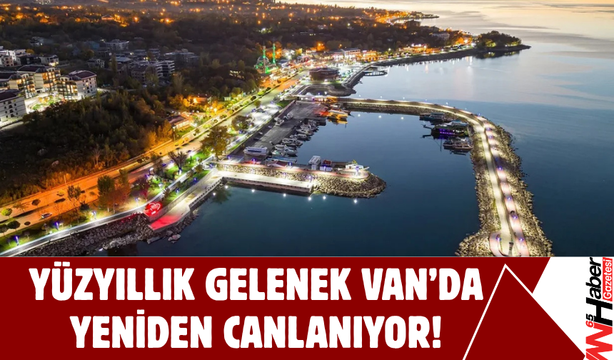 Van’da O Gelenek Baharla Yeniden Canlanıyor