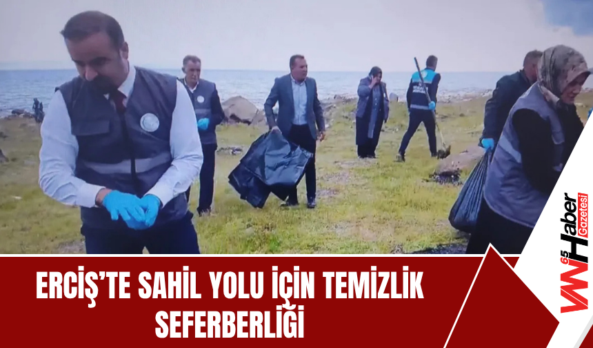 Erciş’te Sahil Yolu İçin Temizlik Seferberliği
