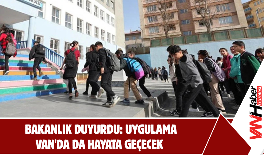 Bakanlıktan Van'a Yeni Uygulama!