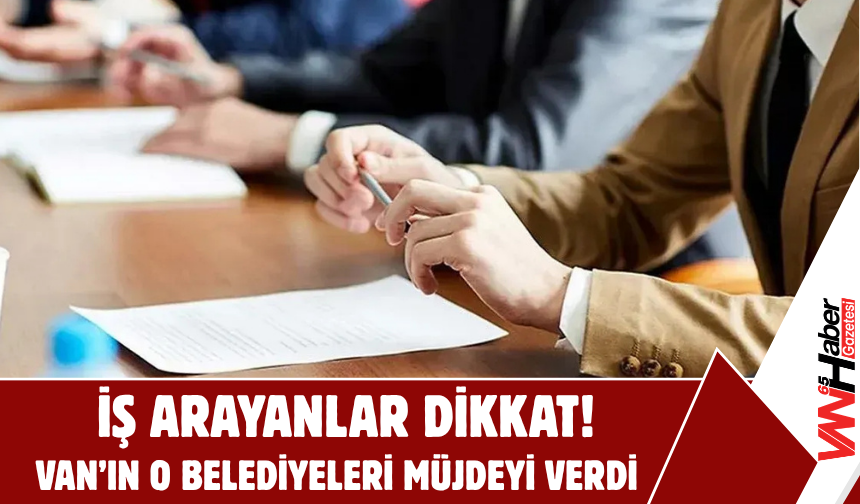 Van’da Belediyelerden Personel Alımı!
