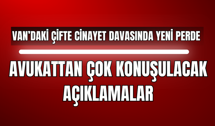 Van'daki Otel  Davasında Yeni Perde! Avukattan Çok Konuşulacak Açıklamalar!