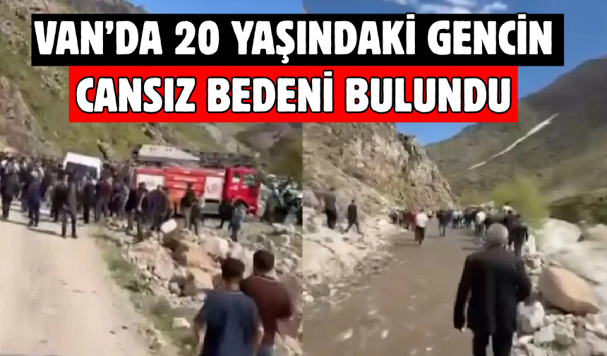 Van Bahçesaray'da Müküs Çayı'na Düşen Gencin Cansız Bedeni Bulundu