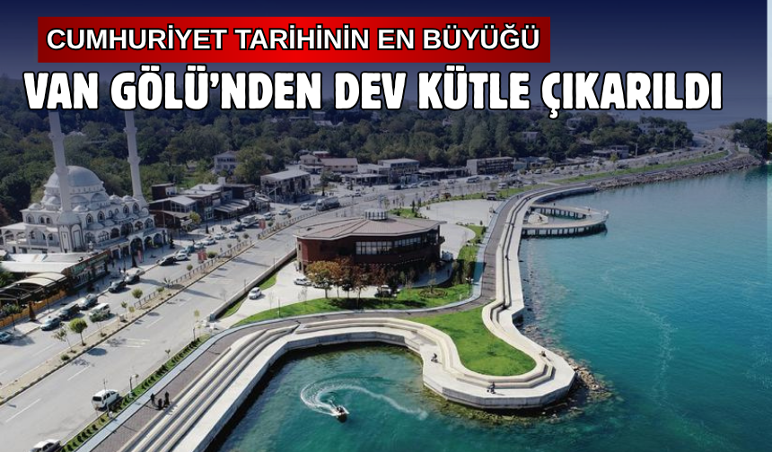 Cumhuriyet tarihinin en büyüğüydü! Van’da şimdiye kadar gölden ne kadar dip çamur çıkarıldı? Yetkililer Açıkladı!