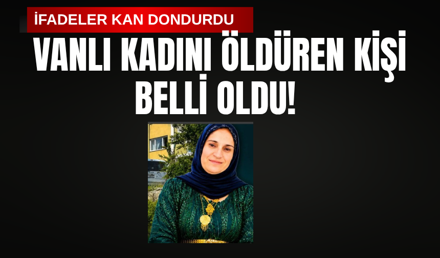 Vanlı Kadın Evin Bodrumunda Ölü Bulundu: Eşi  İtiraf Etti, İfadeleri Kan Dondurdu!