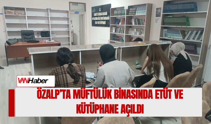 Özalp’ta Müftülük Binasında Etüt ve Kütüphane Açıldı