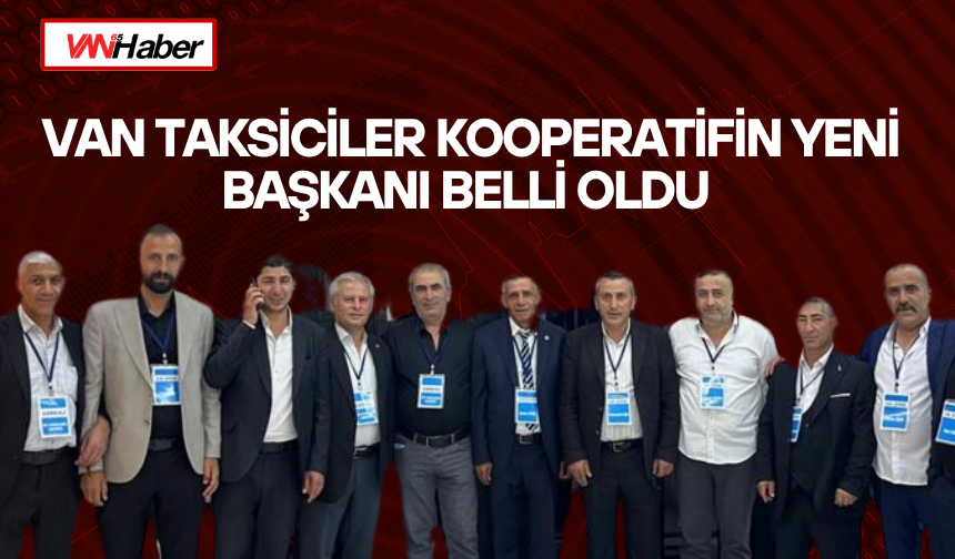 Van Taksiciler Kooperatifi’nde Yeni Başkan Şaban Utuş Oldu