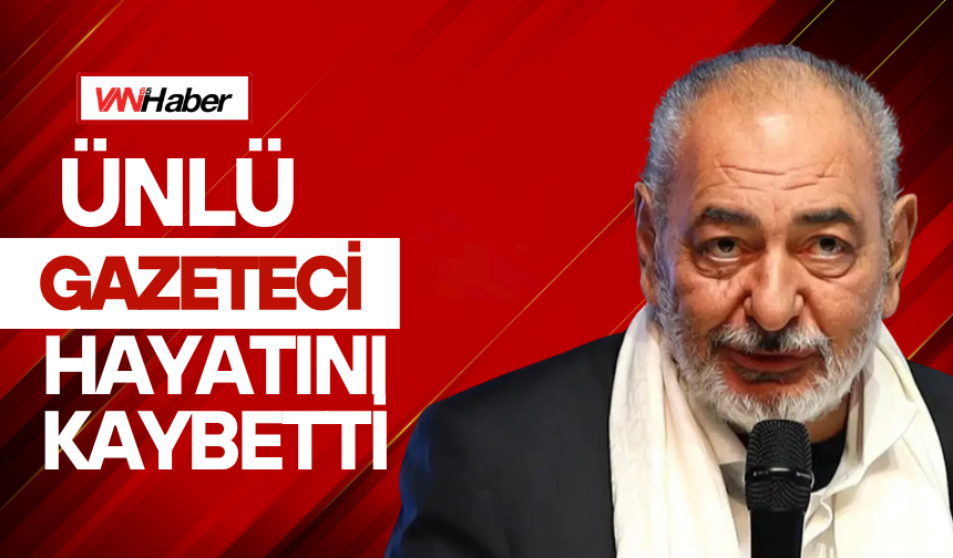 Ünlü Gazeteci Hayatını Kaybetti