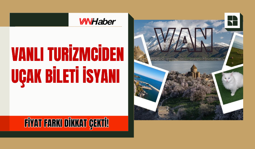 Vanlı Turizmciden Uçak Bileti İsyanı!