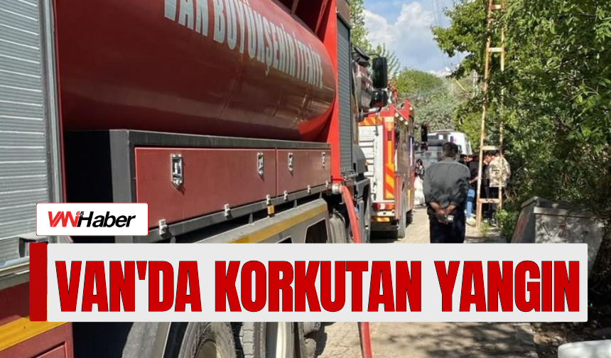 Van'da Korkutan Yangın!