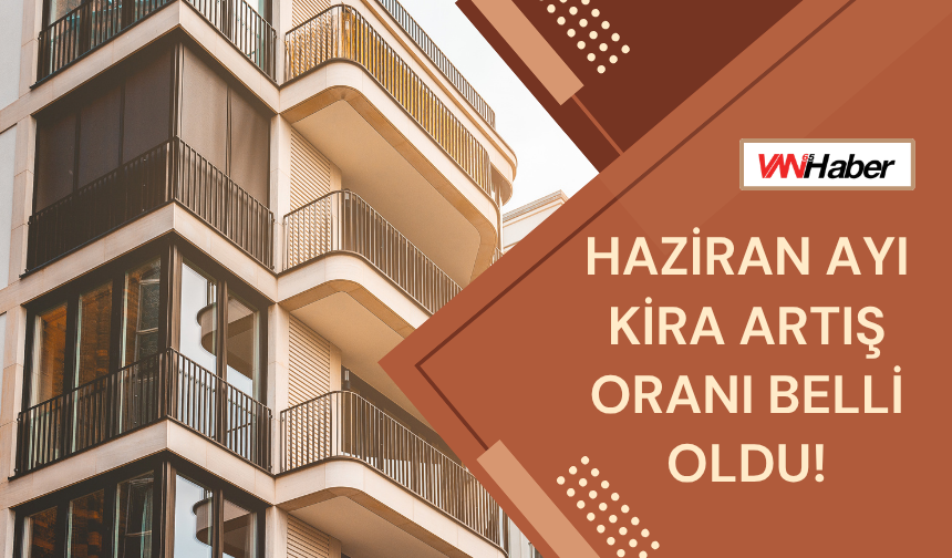 Haziran Ayı Kira Artış Oranı Belli Oldu