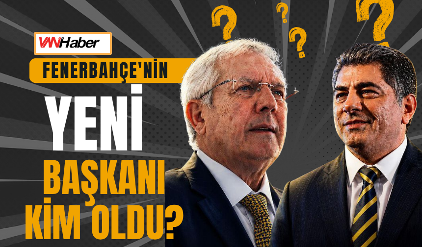 Fenerbahçe'nin Yeni Başkanı Kim Oldu?