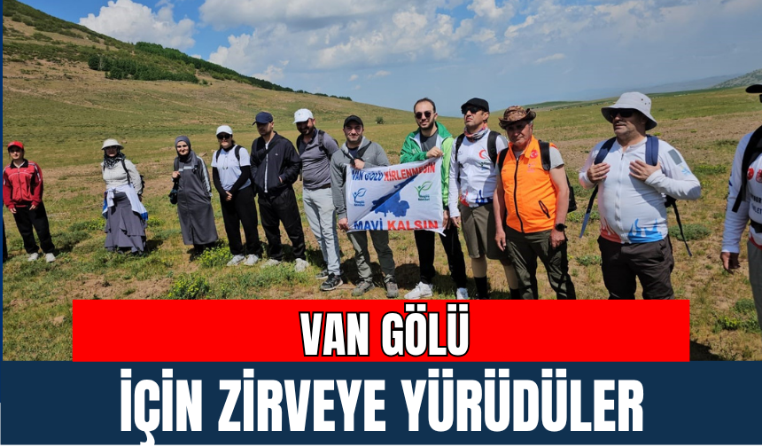 Van Gölü İçin Zirveye Yürüdüler