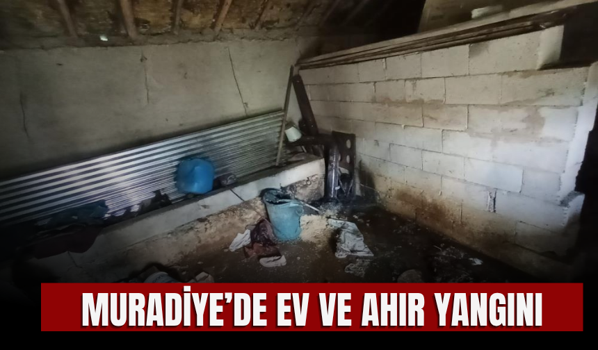 Muradiye’de Ev ve Ahır Yangını!