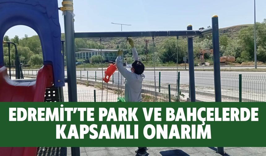 Edremit’te Park Ve Bahçelerde Kapsamlı Onarım