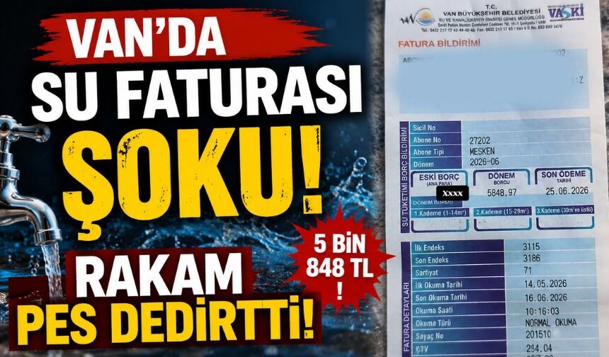 Van’da Su Faturası Şoku! Vatandaşa 6 Bin TL Fatura Geldi
