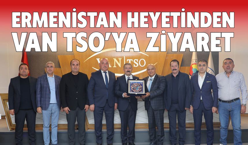 Ermenistan Heyetinden Van’a Ziyaret