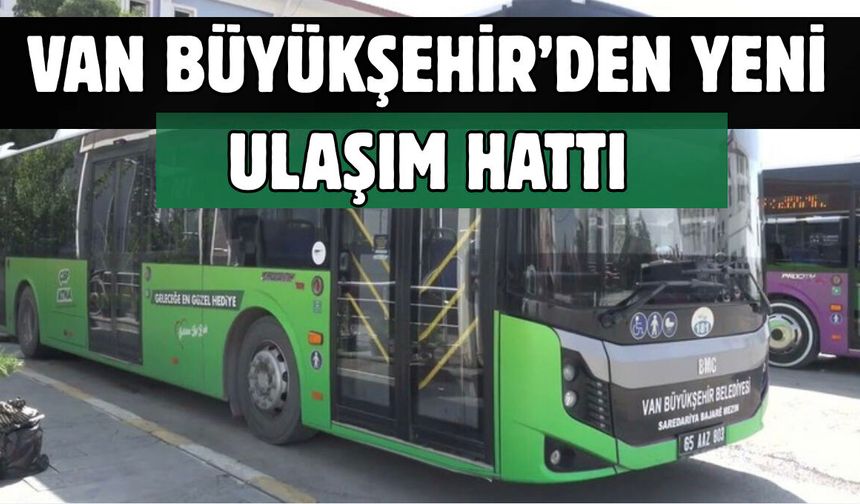 Van Büyükşehir’den Bölge Hastanesi’ne Yeni Ulaşım Hattı