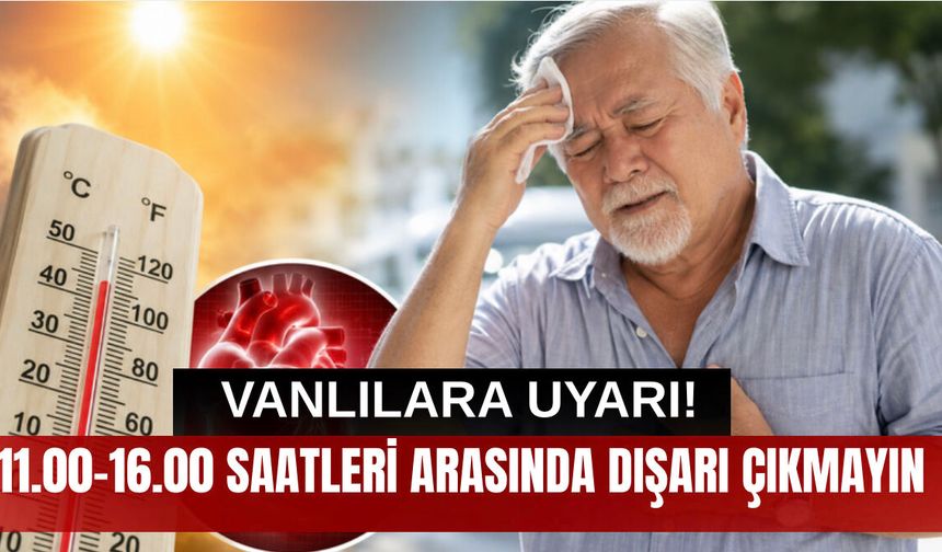Vanlılar Dikkat! 11.00 - 16.00 Arası Dışarı Çıkmayın!