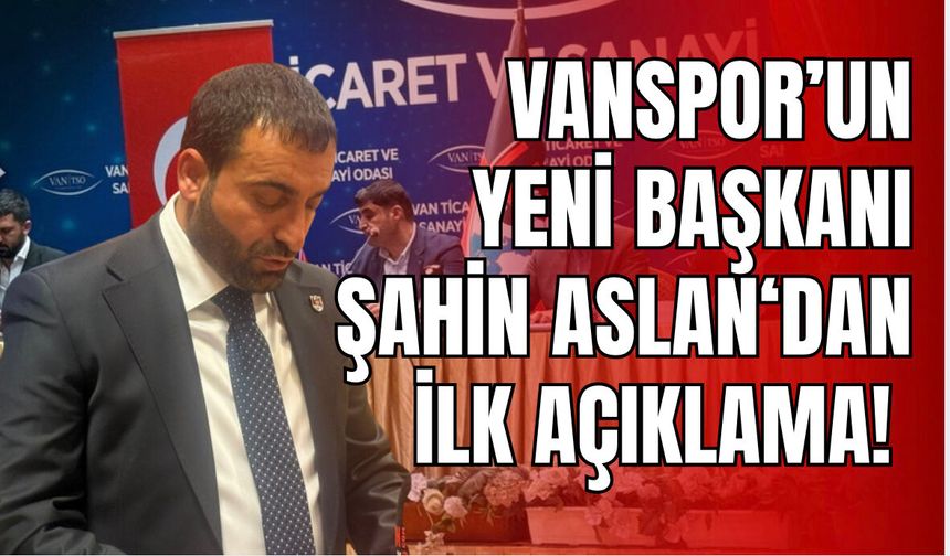 Vanspor’da Yeni Dönem: Başkanlık Görevi Şahin Aslan’a Emanet