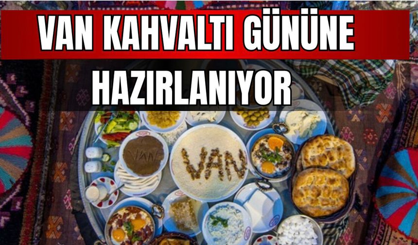 Van, Dünya Kahvaltı Günü’ne Hazırlanıyor