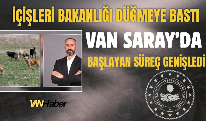 İçişleri’nden Belediyelere Denetim: Van Saray’da Başlayan Süreç Genişliyor