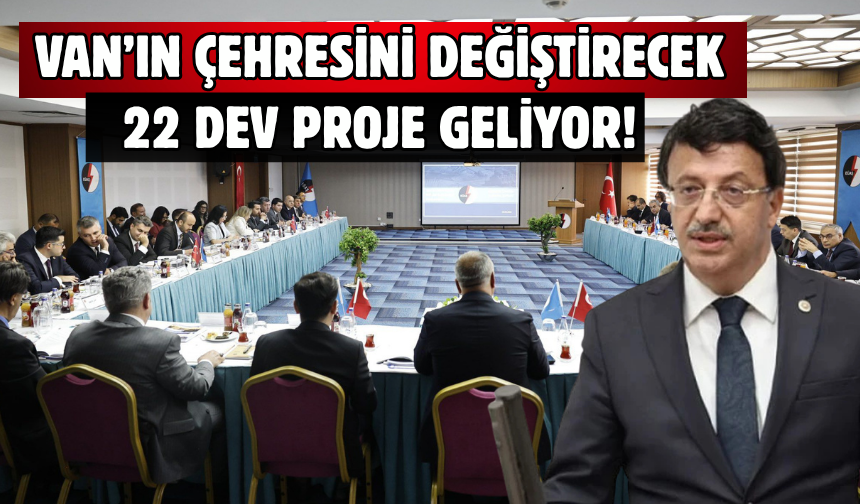KİT Komisyonu’nda Van Masaya Yatırıldı! Van’ın Çehresini Değiştirecek 22 Dev Proje Geliyor!