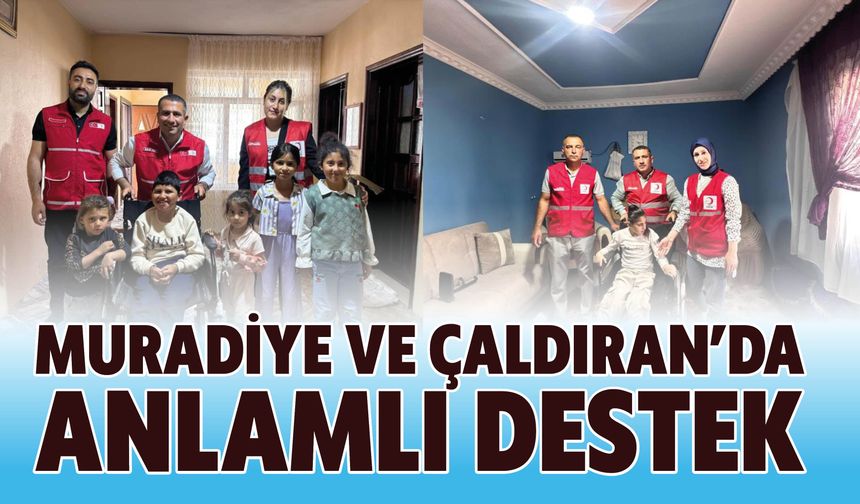 Muradiye ve Çaldıran’da Anlamlı Destek