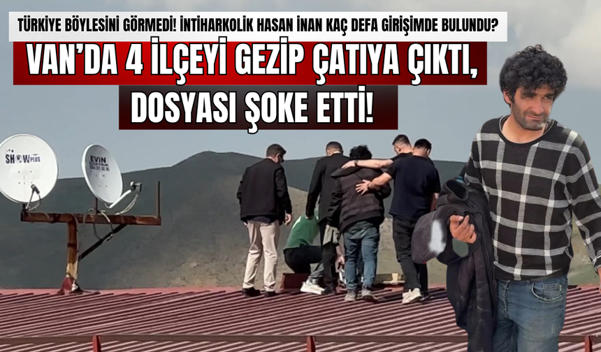 Van’da Ekipleri Alarma Geçiren İntiharkolik Hasan İnan’ın Dosyası Kabarık Çıktı! Türkiye Rekoruna Koşuyor!