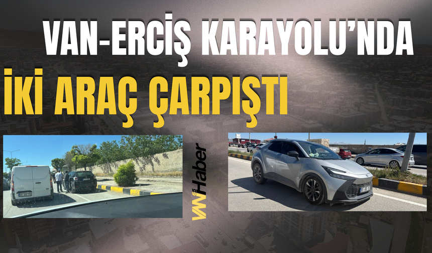 Van-Erciş Karayolu’nda İki Araç Çarpıştı: Trafik Kısa Süre Kontrollü Sağlandı